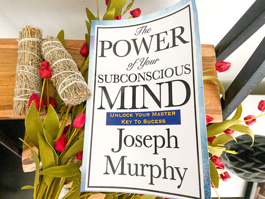 The Power of Your Subconscious Mind by Joseph Murphy